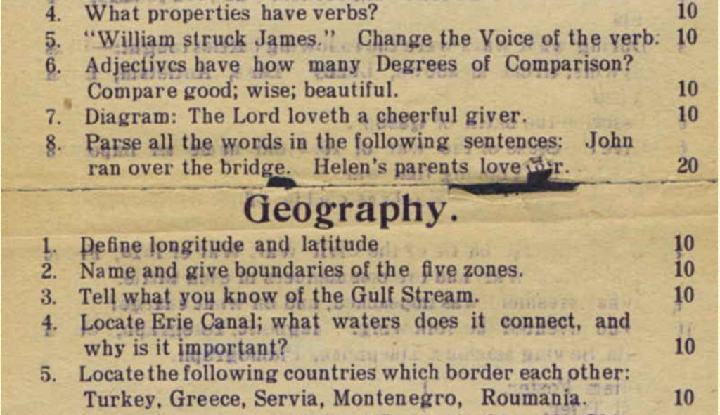 Here are some geography questions asked of students in eighth grade in 1912. We were also expected to answer similiar questions during the 1970s. It is unlikely that anyone would be able to answer these questions today.