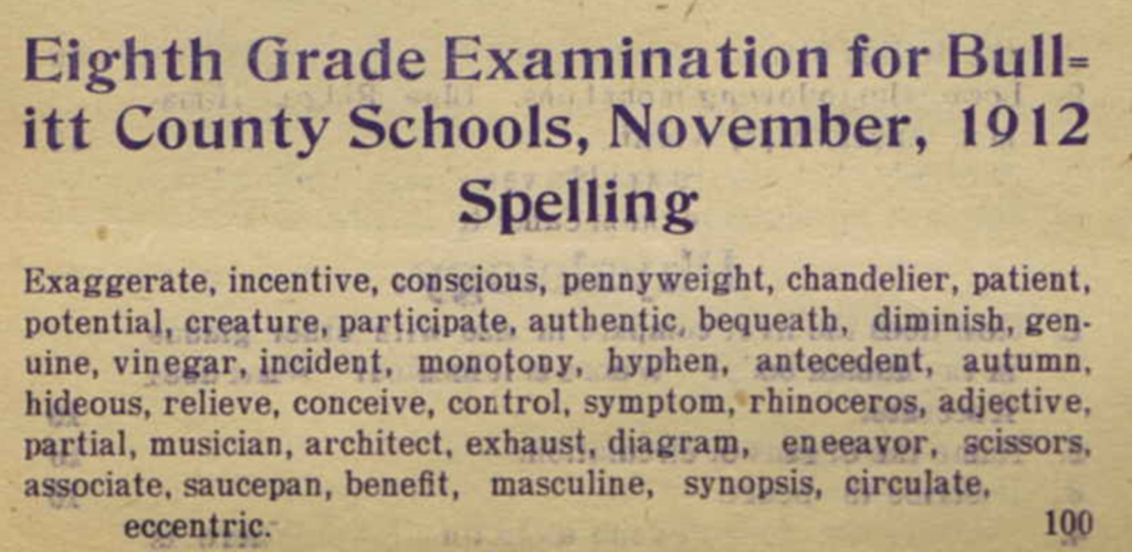 Exam for eight grade students in 1912. This was the kind and type of exam that I used to take in the 1970s and 1960s.