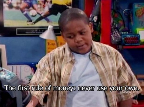The first rule of money.
