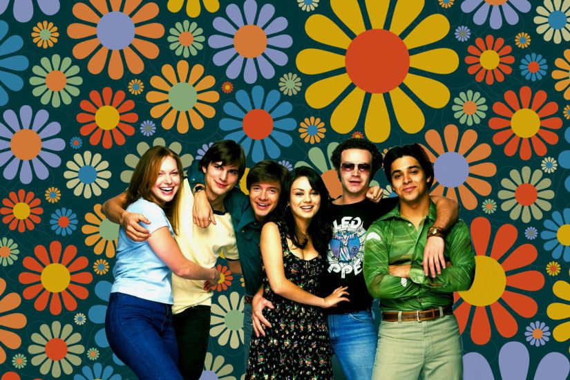 That 70s show.