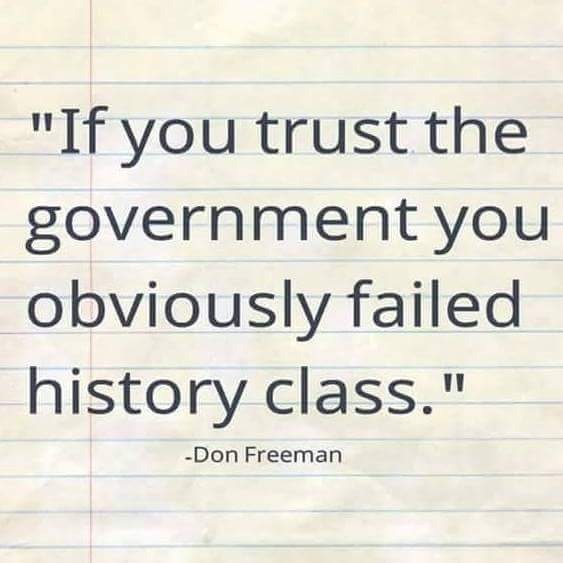 Do not trust the goverment.