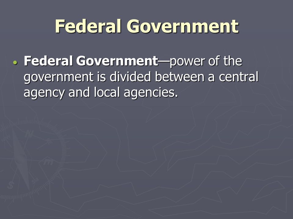 Federal Government.