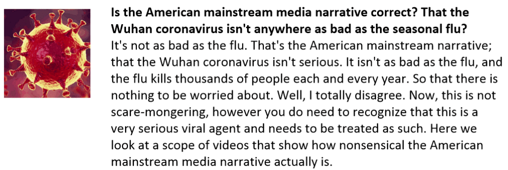 That's the American mainstream narrative; that the Wuhan coronavirus isn't serious. It isn't as bad as the flu, and the flu kills thousands of people each and every year. So that there is nothing to be worried about.