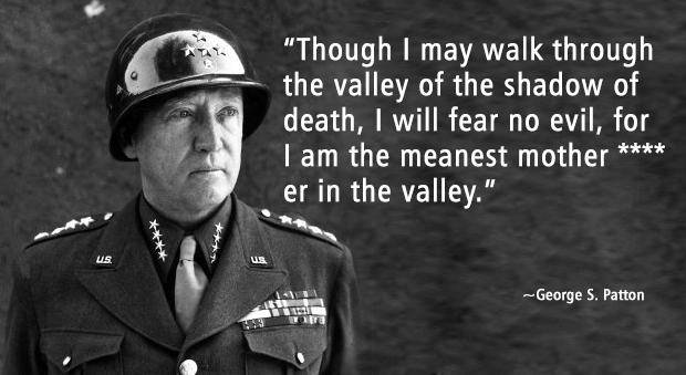 Quote from General Patton. Both Bolton and Pompeo believe that if you are going to fight a war to obtain objectives to utilize every piece of equipment in your arsenal and nothing is off-limits.