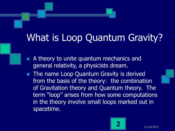  Loop quantum gravity (LQG).