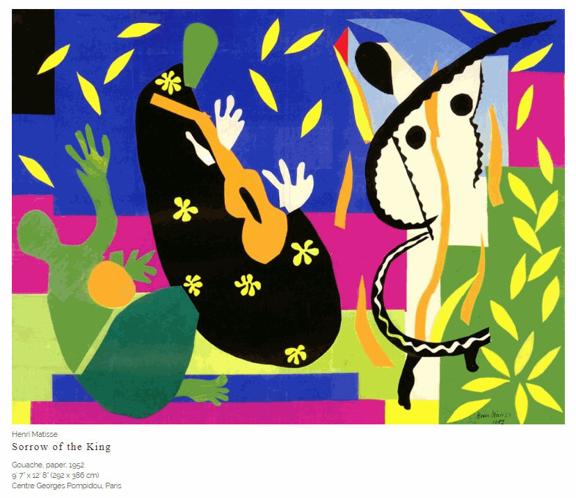 Henri MatisseSorrow of the KingGouache, paper, 1952
9' 7" x 12' 8" (292 x 386 cm)
Centre Georges Pompidou, Paris