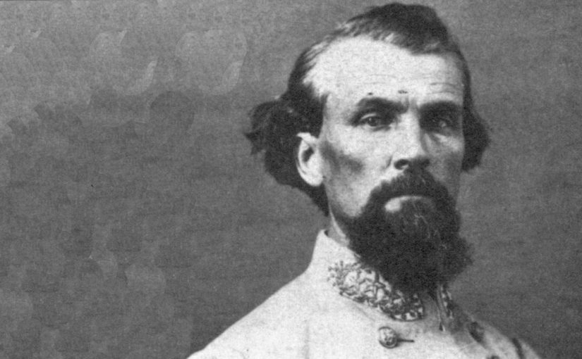 When being mean and gnarly is a benefit; the Confederate master general Nathan Bedford Forrest